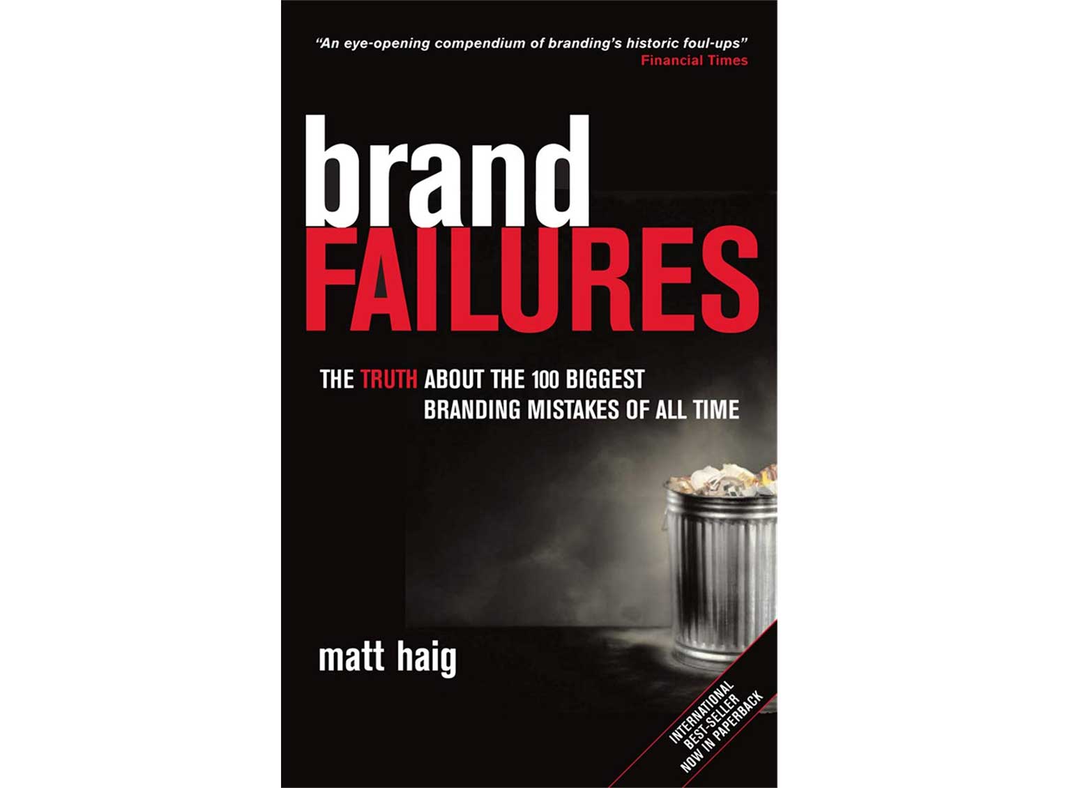 Brand Failures - The Truth About The 100 Biggest Branding Mistakes of All Times